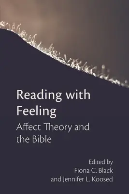 Leggere con sentimento: La teoria degli affetti e la Bibbia - Reading with Feeling: Affect Theory and the Bible