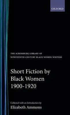 Narrativa breve di donne nere, 1900-1920 - Short Fiction by Black Women, 1900-1920