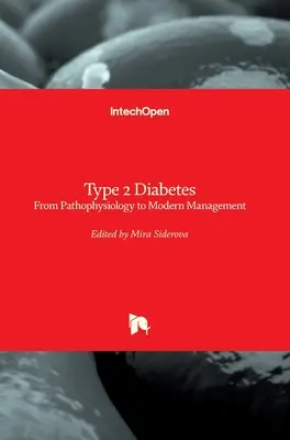 Diabete di tipo 2: Dalla fisiopatologia alla gestione moderna - Type 2 Diabetes: From Pathophysiology to Modern Management
