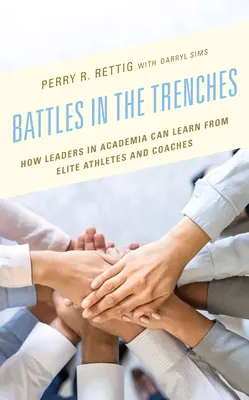 Battaglie in trincea: Come i leader del mondo accademico possono imparare dagli atleti e dagli allenatori d'élite - Battles in the Trenches: How Leaders in Academia can Learn from Elite Athletes and Coaches