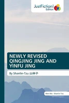 Il Qingjing Jing e lo Yinfu Jing rivisti di recente - Newly Revised Qingjing Jing and Yinfu Jing