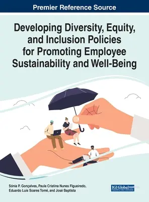 Sviluppare politiche di diversità, equità e inclusione per promuovere la sostenibilità e il benessere dei dipendenti - Developing Diversity, Equity, and Inclusion Policies for Promoting Employee Sustainability and Well-Being