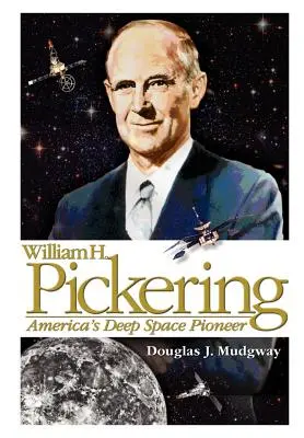 William H. Pickering: Il pioniere dello spazio profondo in America - William H. Pickering: America's Deep Space Pioneer