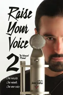 Alzare la voce 2: Il manuale avanzato - Raise Your Voice 2: The Advanced Manual