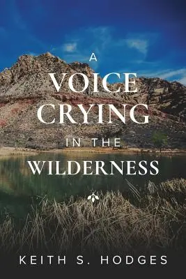 Una voce che grida nel deserto: L'incredibile vita e il ministero di Giovanni Battista - A Voice Crying in the Wilderness: The Incredible Life & Ministry of John the Baptist