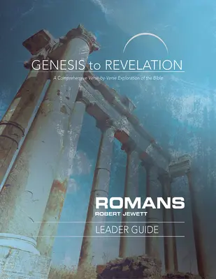 Dalla Genesi all'Apocalisse: Guida di Romani: Un'esplorazione completa della Bibbia versetto per versetto - Genesis to Revelation: Romans Leader Guide: A Comprehensive Verse-By-Verse Exploration of the Bible