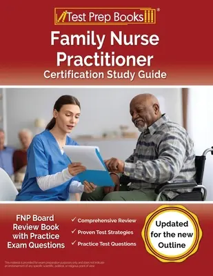 Guida allo studio per la certificazione di infermiere di famiglia: Libro di revisione della commissione FNP con domande pratiche per l'esame [Aggiornato per il nuovo schema]. - Family Nurse Practitioner Certification Study Guide: FNP Board Review Book with Practice Exam Questions [Updated for the New Outline]