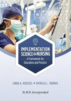 Scienza dell'implementazione in infermieristica: Un quadro per la formazione e la pratica - Implementation Science in Nursing: A Framework for Education and Practice