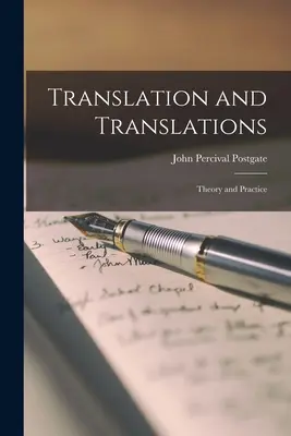 Traduzione e traduzioni; teoria e pratica - Translation and Translations; Theory and Practice