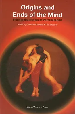 Origini e fini della mente: Saggi filosofici sulla psicoanalisi - Origins and Ends of the Mind: Philosophical Essays on Psychoanalysis