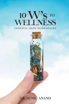 Le 10W del benessere: spunti dall'omeopatia - The 10W's To WELLNESS: Insights from Homeopathy