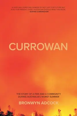Currowan: la storia di un incendio e di una comunità durante la peggiore estate australiana - Currowan: The story of a fire and a community during Australia's worst summer