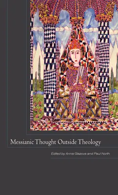 Il pensiero messianico fuori dalla teologia - Messianic Thought Outside Theology