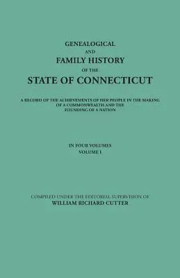 Storia genealogica e familiare dello Stato del Connecticut. Un resoconto delle conquiste del suo popolo nella creazione di un Commonwealth e della fondazione di un'associazione. - Genealogical and Family History of the State of Connecticut. a Record of the Achievements of Her People in the Making of a Commonwealth and the Foundi