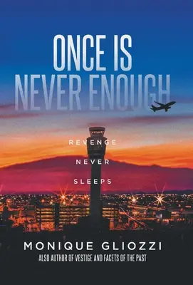 Una volta non è mai abbastanza: La vendetta non dorme mai - Once Is Never Enough: Revenge Never Sleeps