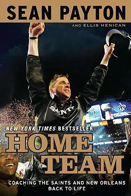 La squadra di casa: Allenare i Saints e New Orleans a tornare in vita - Home Team: Coaching the Saints and New Orleans Back to Life