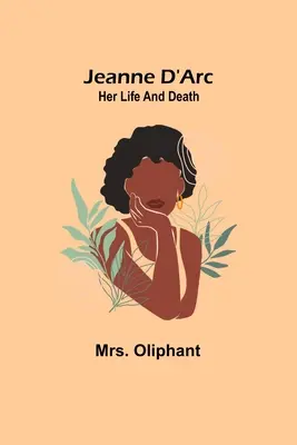Jeanne D'Arc: la sua vita e la sua morte - Jeanne D'Arc: Her Life And Death