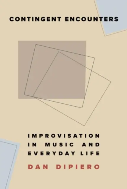Incontri contingenti: L'improvvisazione nella musica e nella vita quotidiana - Contingent Encounters: Improvisation in Music and Everyday Life