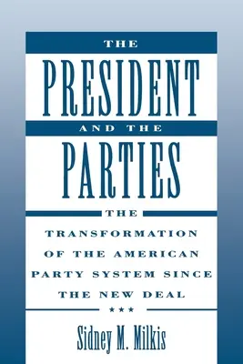 Il presidente e i partiti: La trasformazione del sistema partitico americano a partire dal New Deal - The President and the Parties: The Transformation of the American Party System Since the New Deal