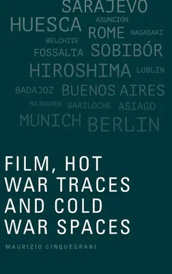 Film, tracce della guerra calda e spazi della guerra fredda - Film, Hot War Traces and Cold War Spaces