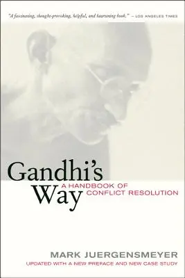 La via di Gandhi: Un manuale per la risoluzione dei conflitti - Gandhi's Way: A Handbook of Conflict Resolution