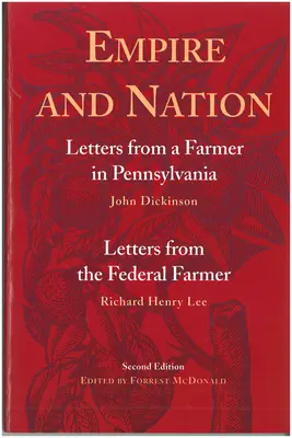 Impero e nazione: Lettere di un agricoltore della Pennsylvania; Lettere dell'agricoltore federale - Empire and Nation: Letters from a Farmer in Pennsylvania; Letters from the Federal Farmer