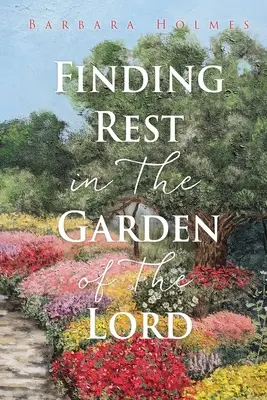 Trovare riposo nel giardino del Signore - Finding Rest in The Garden of The Lord