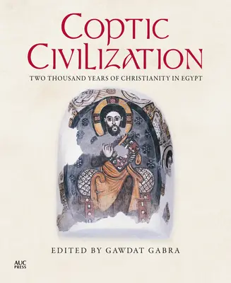 Civiltà copta: Duemila anni di cristianesimo in Egitto - Coptic Civilization: Two Thousand Years of Christianity in Egypt