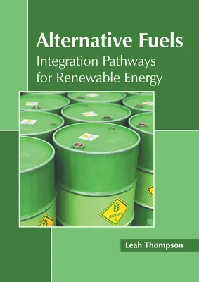Combustibili alternativi: percorsi di integrazione per le energie rinnovabili - Alternative Fuels: Integration Pathways for Renewable Energy