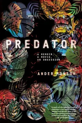 Predator: Un libro di memorie, un film, un'ossessione - Predator: A Memoir, a Movie, an Obsession