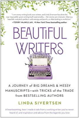 Scrittori belli: Un viaggio tra grandi sogni e manoscritti disordinati, con i trucchi del mestiere degli autori di successo - Beautiful Writers: A Journey of Big Dreams and Messy Manuscripts--With Tricks of the Trade from Bestselling Authors