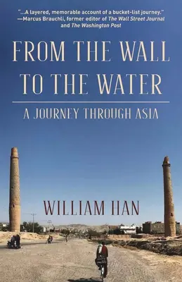 Dal muro all'acqua: Un viaggio attraverso l'Asia - From the Wall to the Water: A Journey Through Asia