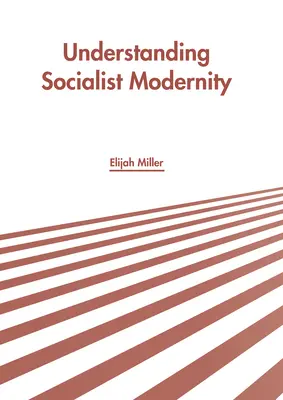 Capire la modernità socialista - Understanding Socialist Modernity