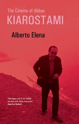 Il cinema di Abbas Kiarostami - The Cinema of Abbas Kiarostami