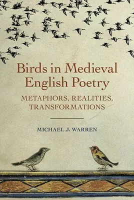 Gli uccelli nella poesia inglese medievale: Metafore, realtà, trasformazioni - Birds in Medieval English Poetry: Metaphors, Realities, Transformations
