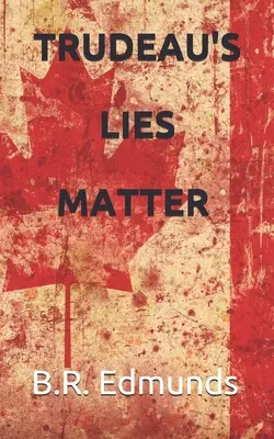 Le bugie di Trudeau contano - Trudeau's lies matter