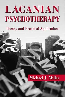 Psicoterapia lacaniana: Teoria e applicazioni pratiche - Lacanian Psychotherapy: Theory and Practical Applications
