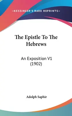 L'epistola agli Ebrei: Esposizione V1 (1902) - The Epistle To The Hebrews: An Exposition V1 (1902)