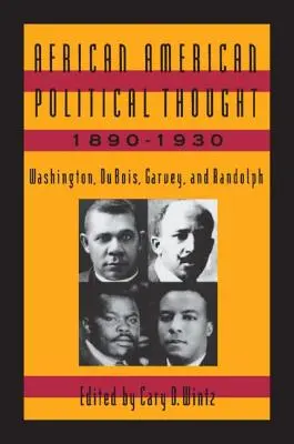 Il pensiero politico afroamericano, 1890-1930: Washington, Du Bois, Garvey e Randolph - African American Political Thought, 1890-1930: Washington, Du Bois, Garvey and Randolph