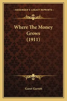 Dove cresce il denaro (1911) - Where The Money Grows (1911)