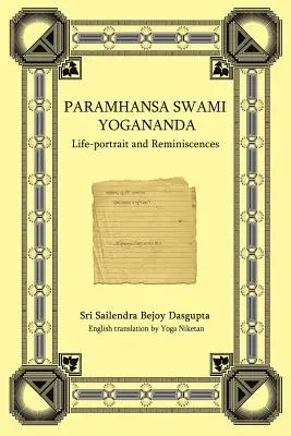 Paramhansa Swami Yogananda: Ritratto della vita e ricordi - Paramhansa Swami Yogananda: Life-Portrait and Reminiscences