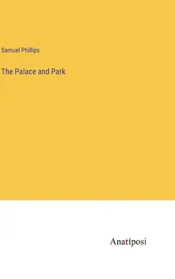 Il Palazzo e il Parco - The Palace and Park