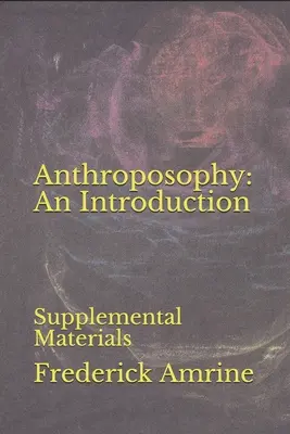 Antroposofia: Un'introduzione: Materiali supplementari - Anthroposophy: An Introduction: Supplemental Materials