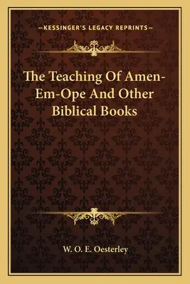 L'insegnamento di Amen-Em-Ope e altri libri biblici - The Teaching Of Amen-Em-Ope And Other Biblical Books
