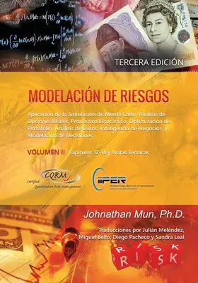 Modelacin de Riesgos (Volumen II, Tercera Edicin): Applicazione della simulazione di Monte Carlo, Analisi delle opzioni reali, Pronostico Estocstico, - Modelacin de Riesgos (Volumen II, Tercera Edicin): Aplicacin de la Simulacin de Monte Carlo, Anlisis de Opciones Reales, Pronstico Estocstico,