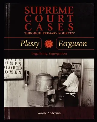 Plessy V. Ferguson: Legalizzare la segregazione - Plessy V. Ferguson: Legalizing Segregation