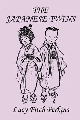 I gemelli giapponesi, edizione illustrata (Classici di ieri) - The Japanese Twins, Illustrated Edition (Yesterday's Classics)