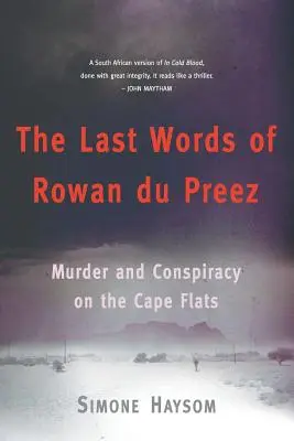 Le ultime parole di Rowan Du Preez: Omicidio e cospirazione a Cape Flats - The Last Words of Rowan Du Preez: Murder and Conspiracy on the Cape Flats
