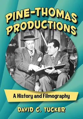 Pine-Thomas Productions: Storia e filmografia - Pine-Thomas Productions: A History and Filmography