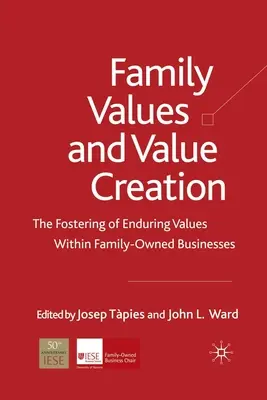 Valori familiari e creazione di valore: La promozione di valori duraturi nelle aziende a conduzione familiare - Family Values and Value Creation: The Fostering of Enduring Values Within Family-Owned Businesses